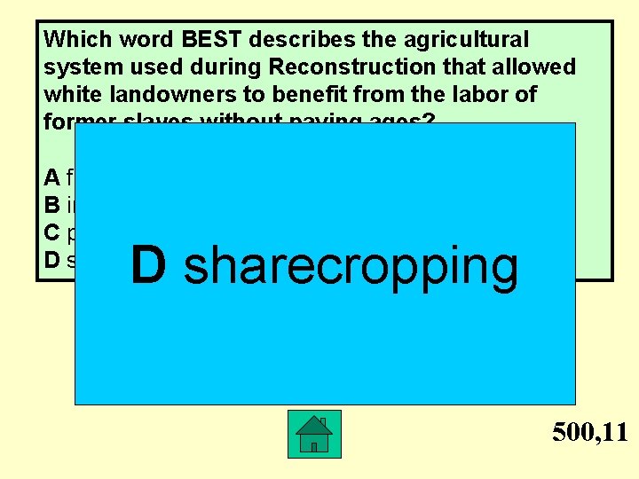 Which word BEST describes the agricultural system used during Reconstruction that allowed white landowners