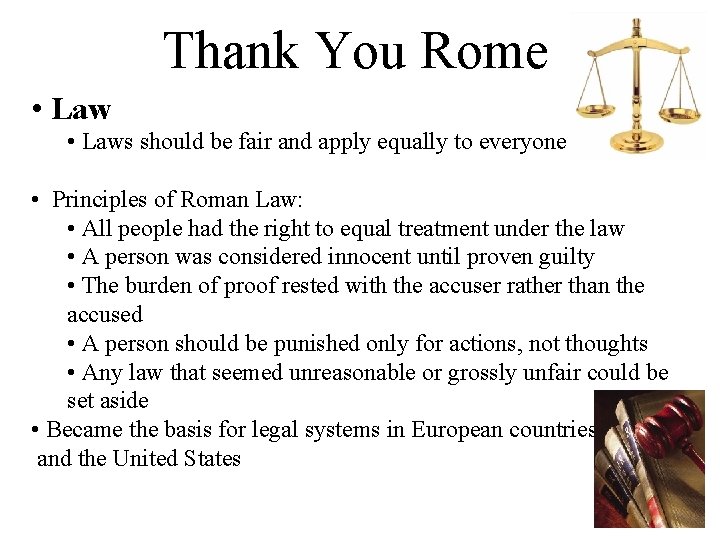 Thank You Rome • Laws should be fair and apply equally to everyone •