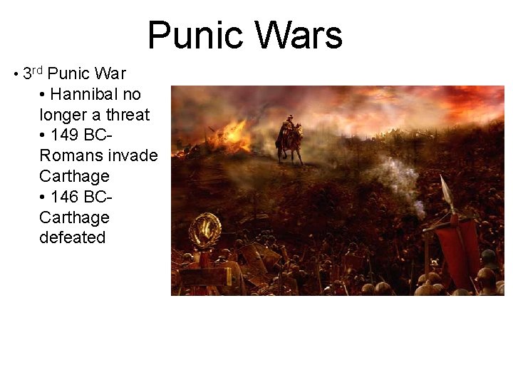 Punic Wars • 3 rd Punic War • Hannibal no longer a threat •