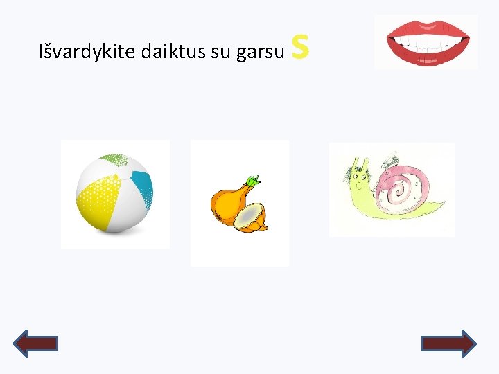 Išvardykite daiktus su garsu s 