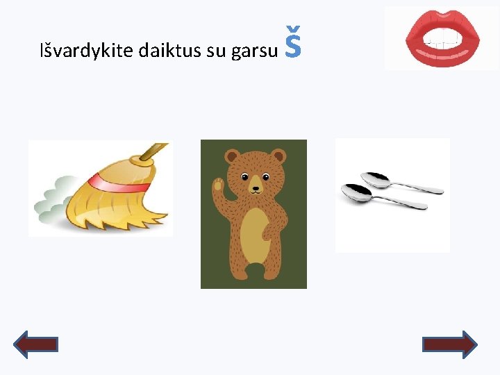 Išvardykite daiktus su garsu š 