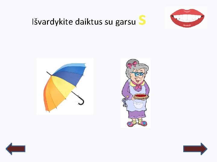 Išvardykite daiktus su garsu s 