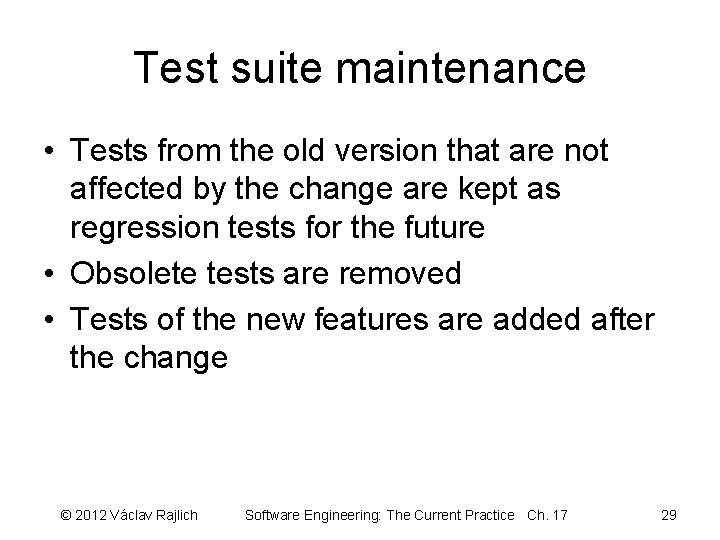 Test suite maintenance • Tests from the old version that are not affected by