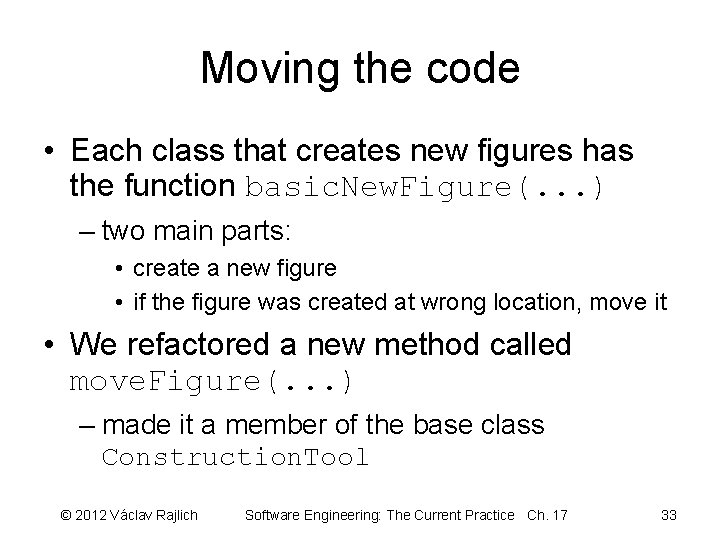 Moving the code • Each class that creates new figures has the function basic.