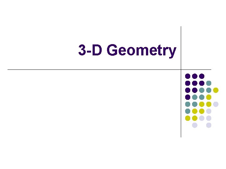 3 -D Geometry 