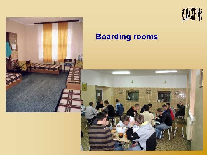 Boarding rooms 