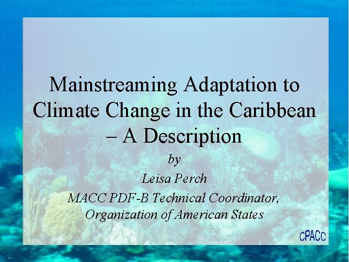 Mainstreaming Adaptation to Climate Change in the Caribbean – A Description by Leisa Perch