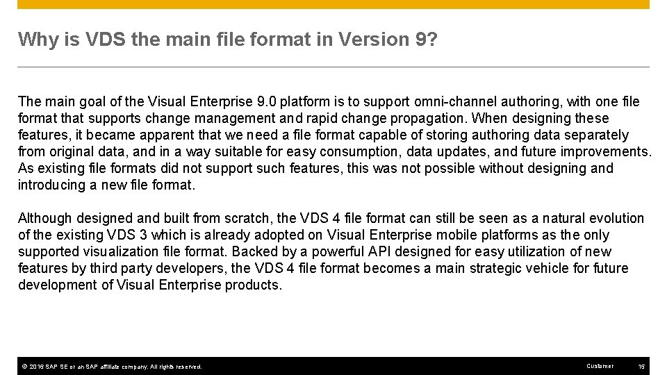 Why is VDS the main file format in Version 9? The main goal of
