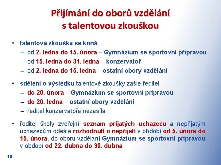 Přijímání do oborů vzdělání s talentovou zkouškou • talentová zkouška se koná – od