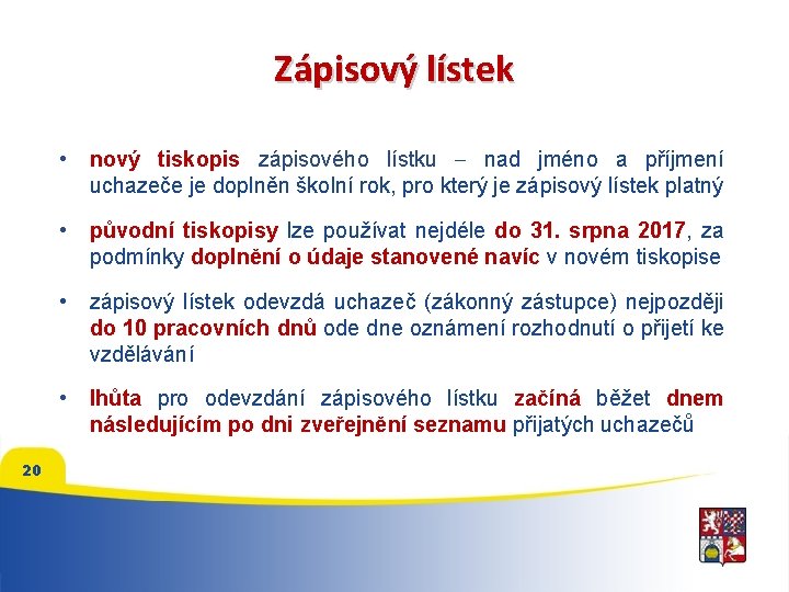 Zápisový lístek 20 • nový tiskopis zápisového lístku nad jméno a příjmení uchazeče je