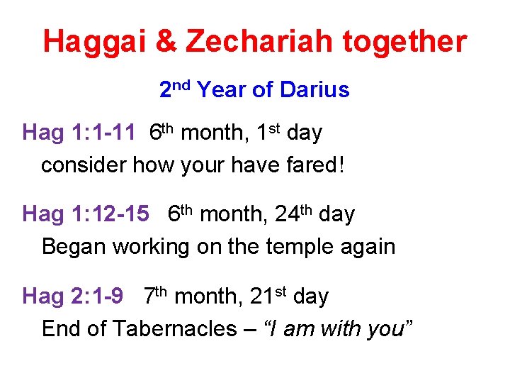 Haggai & Zechariah together 2 nd Year of Darius Hag 1: 1 -11 6