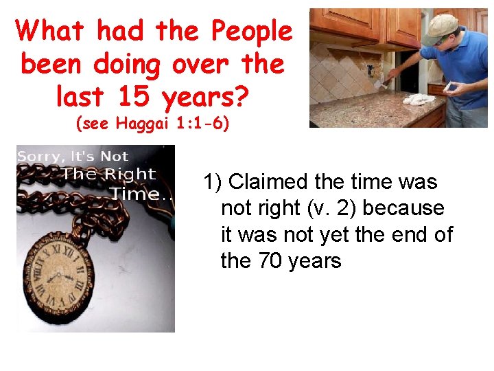 What had the People been doing over the last 15 years? (see Haggai 1: