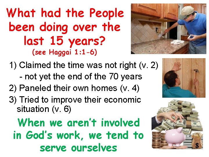 What had the People been doing over the last 15 years? (see Haggai 1: