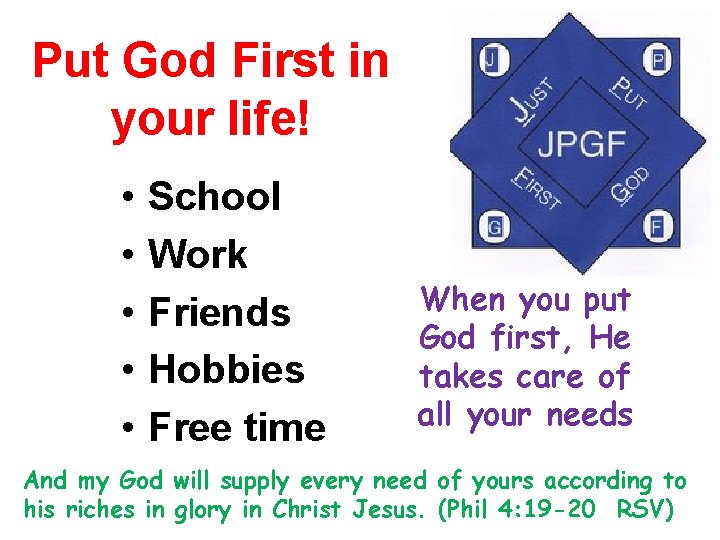 Put God First in your life! • • • School Work Friends Hobbies Free
