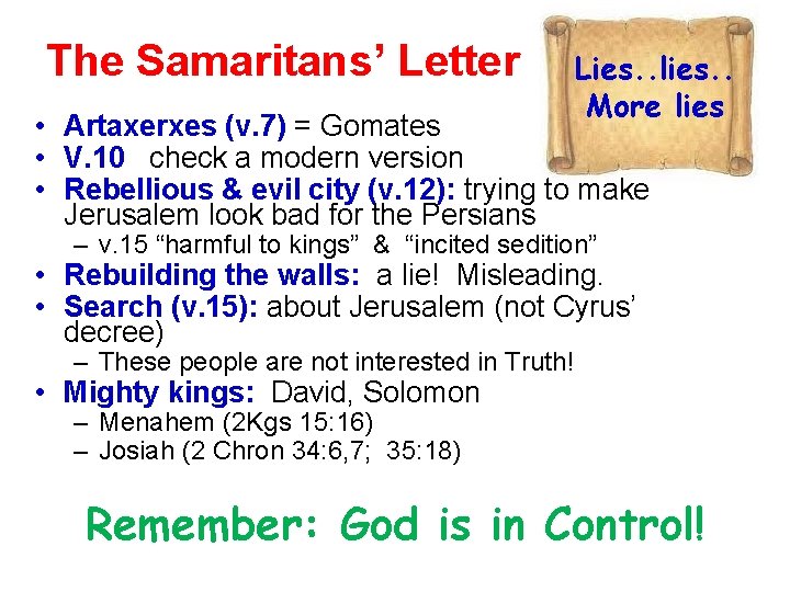 The Samaritans’ Letter Lies. . lies. . More lies • Artaxerxes (v. 7) =