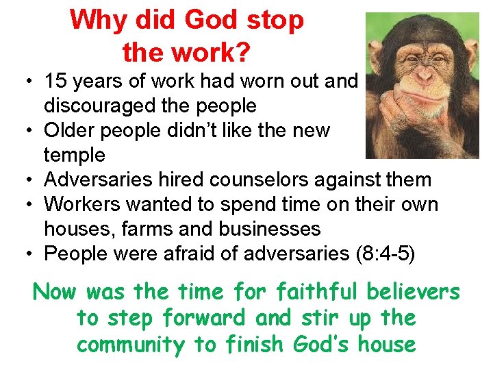 Why did God stop the work? • 15 years of work had worn out