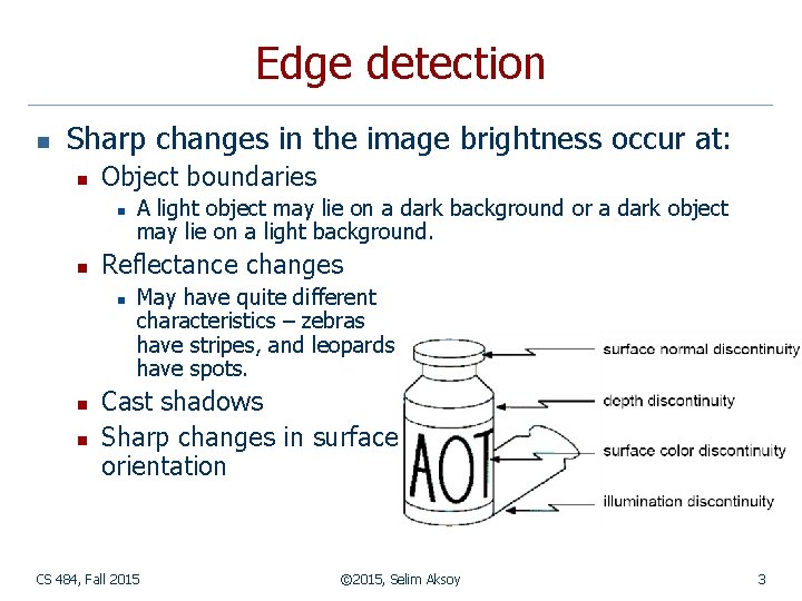 Edge detection n Sharp changes in the image brightness occur at: n Object boundaries