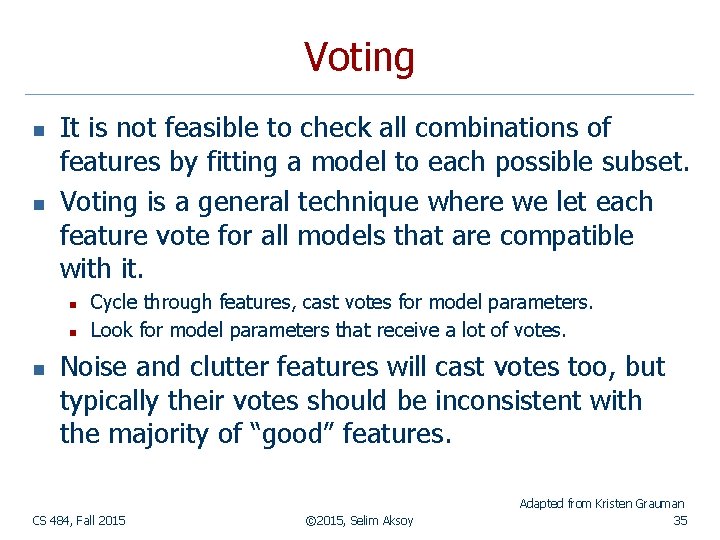 Voting n n It is not feasible to check all combinations of features by