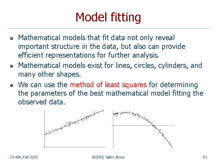 Model fitting n n n Mathematical models that fit data not only reveal important
