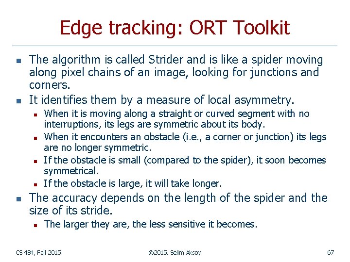 Edge tracking: ORT Toolkit n n The algorithm is called Strider and is like