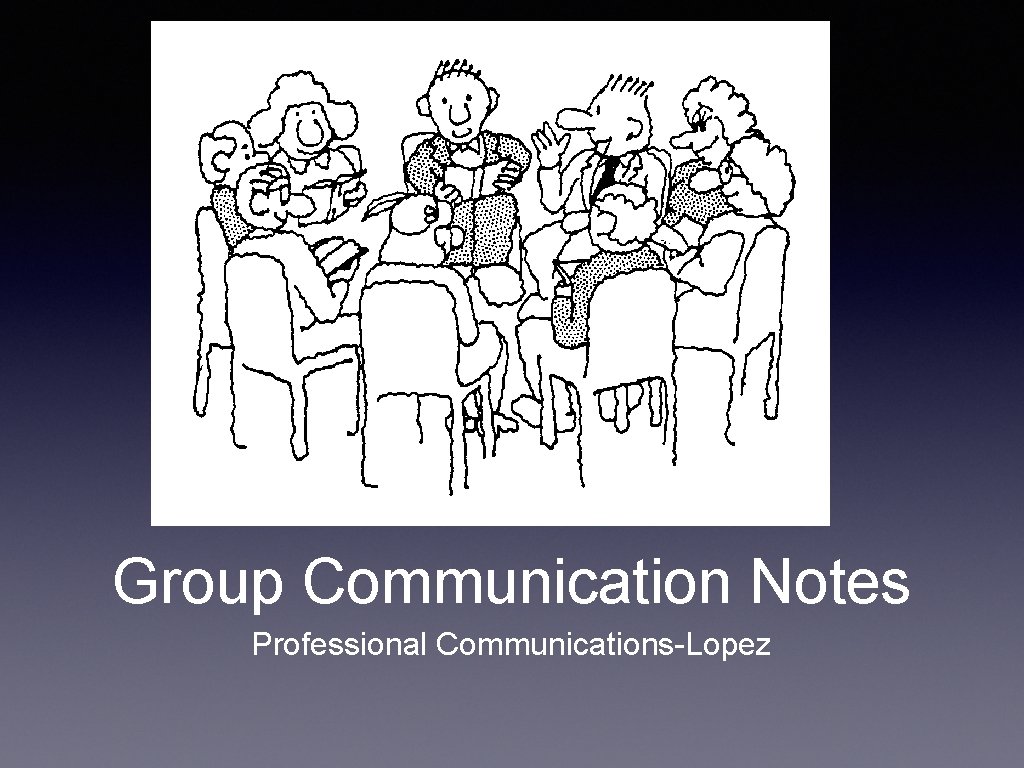Group Communication Notes Professional Communications-Lopez 