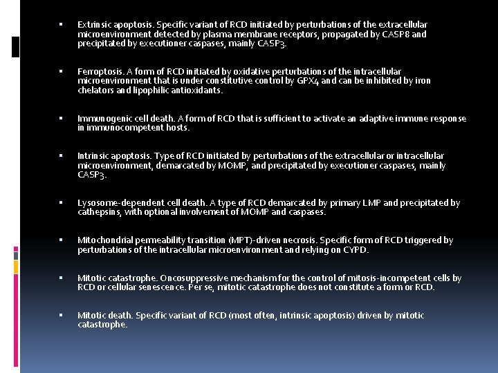  Extrinsic apoptosis. Specific variant of RCD initiated by perturbations of the extracellular microenvironment