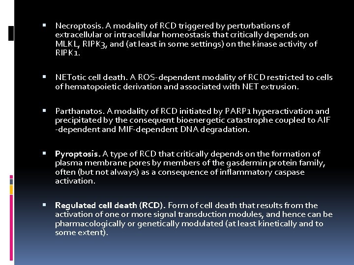  Necroptosis. A modality of RCD triggered by perturbations of extracellular or intracellular homeostasis