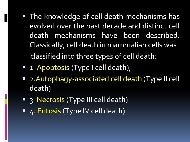  The knowledge of cell death mechanisms has evolved over the past decade and