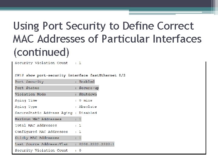 Using Port Security to Define Correct MAC Addresses of Particular Interfaces (continued) 