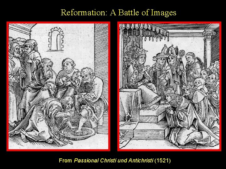 Reformation: A Battle of Images From Passional Christi und Antichristi (1521) 