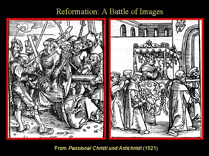 Reformation: A Battle of Images From Passional Christi und Antichristi (1521) 
