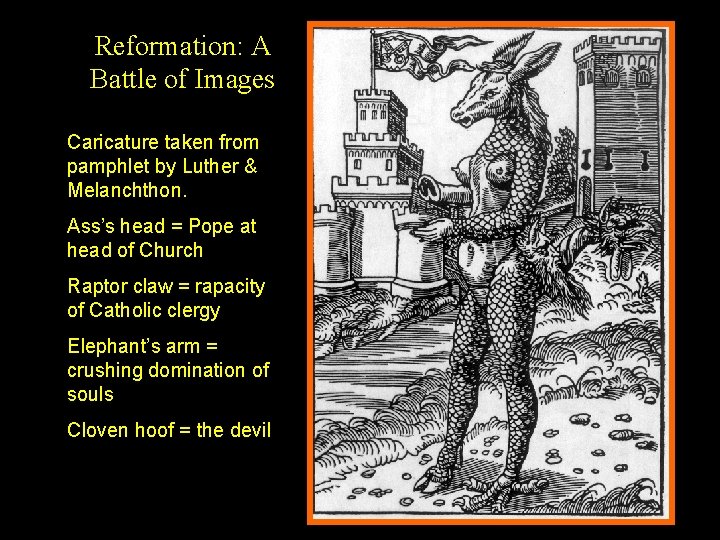 Reformation: A Battle of Images Caricature taken from pamphlet by Luther & Melanchthon. Ass’s