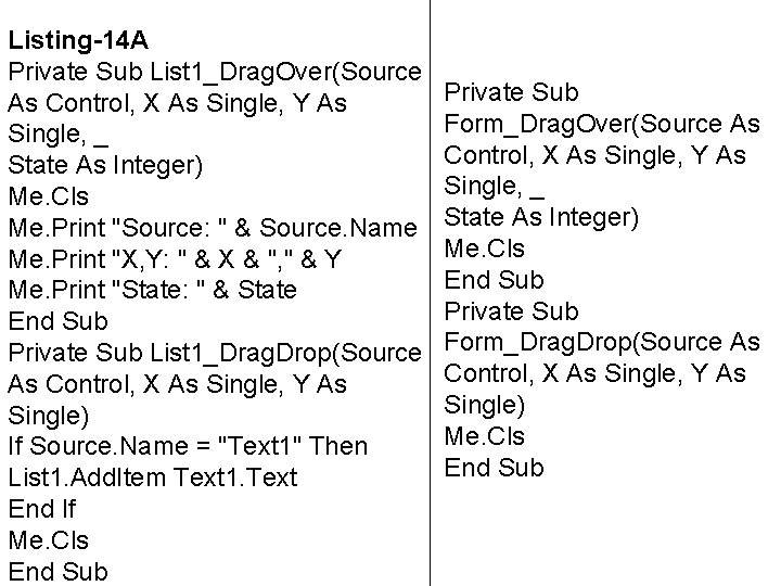 Listing-14 A Private Sub List 1_Drag. Over(Source As Control, X As Single, Y As
