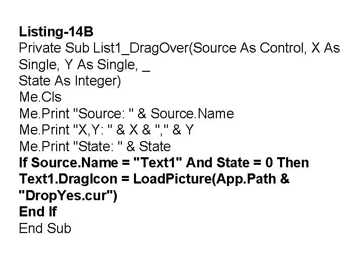 Listing-14 B Private Sub List 1_Drag. Over(Source As Control, X As Single, Y As