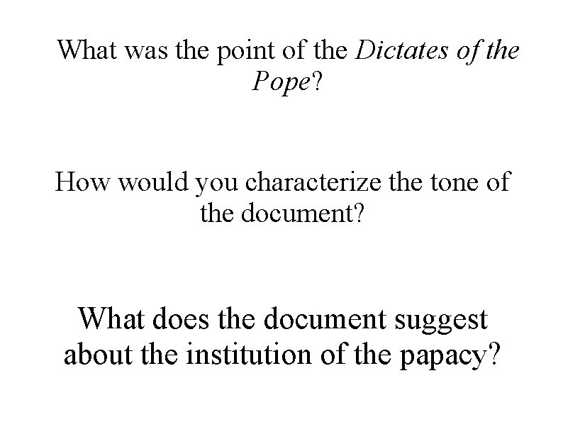 What was the point of the Dictates of the Pope? How would you characterize