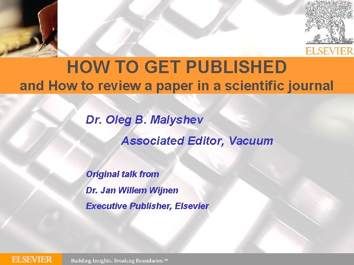 HOW TO GET PUBLISHED and How to review a paper in a scientific journal
