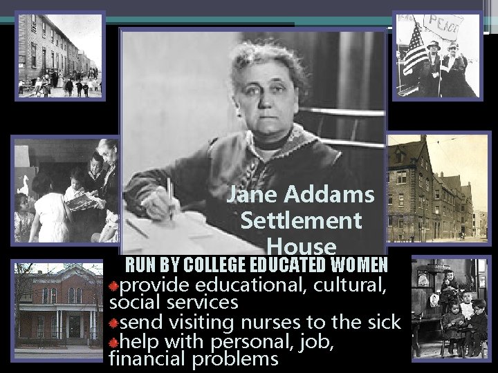  • To provide a center for higher civic and social life; to institute