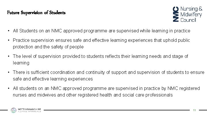 Future Supervision of Students • All Students on an NMC approved programme are supervised