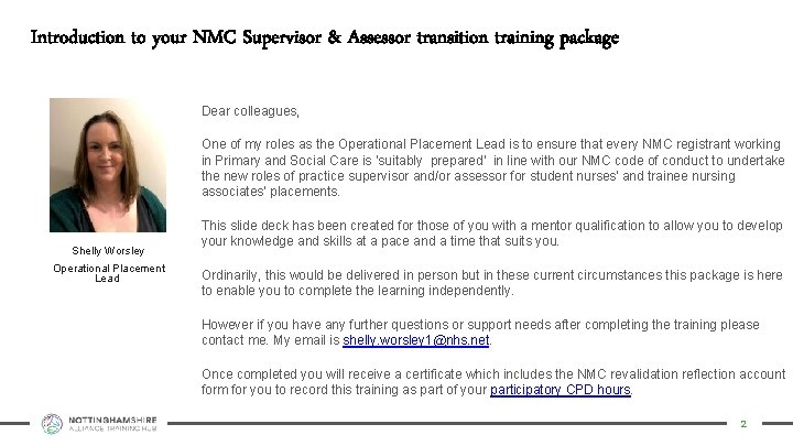 Introduction to your NMC Supervisor & Assessor transition training package Dear colleagues, One of