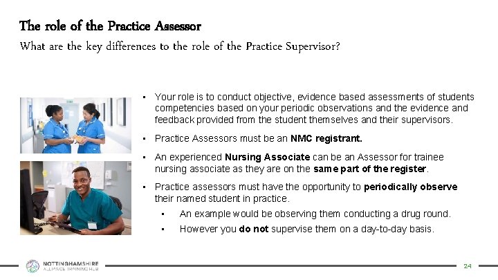 The role of the Practice Assessor What are the key differences to the role