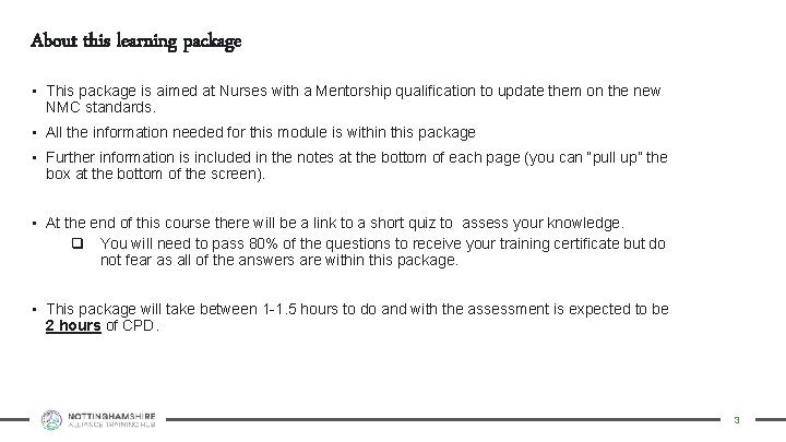 About this learning package • This package is aimed at Nurses with a Mentorship