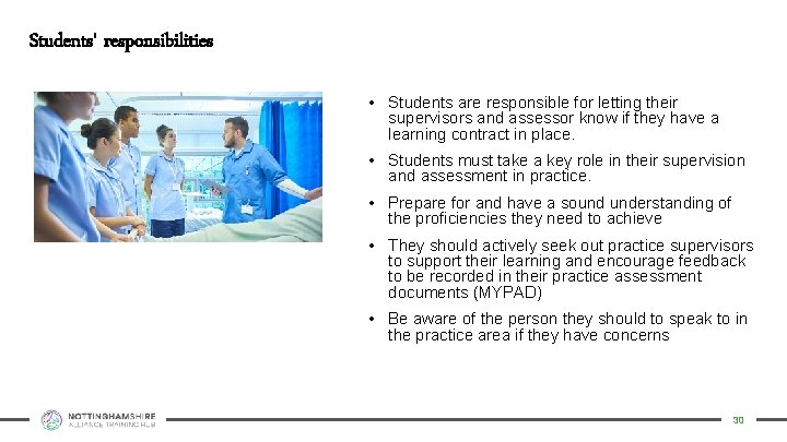 Students' responsibilities • Students are responsible for letting their supervisors and assessor know if