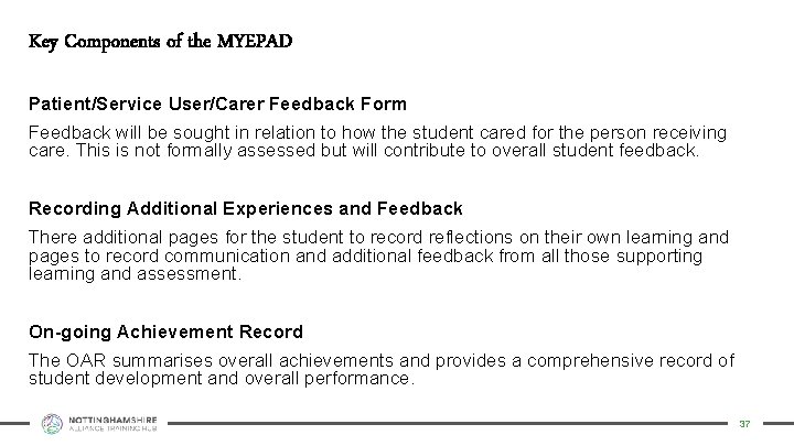 Key Components of the MYEPAD Patient/Service User/Carer Feedback Form Feedback will be sought in