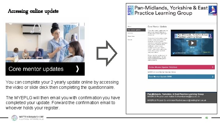 Accessing online update You can complete your 2 yearly update online by accessing the