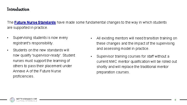 Introduction The Future Nurse Standards have made some fundamental changes to the way in