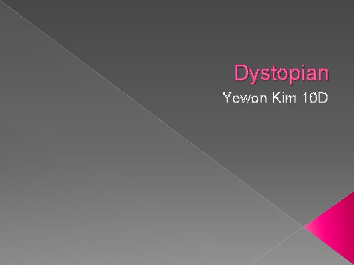 Dystopian Yewon Kim 10 D 