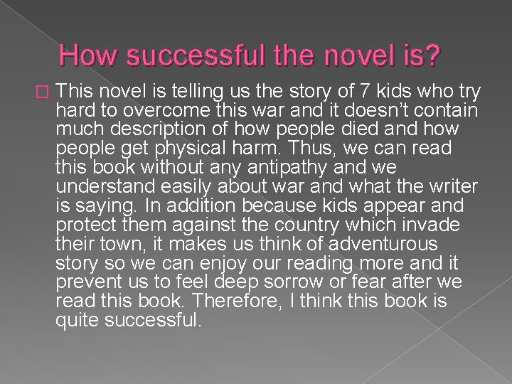 How successful the novel is? � This novel is telling us the story of