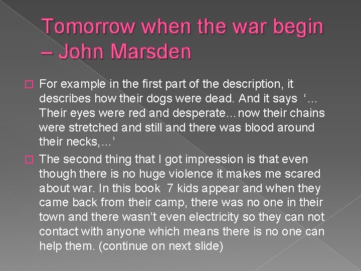 Tomorrow when the war begin – John Marsden For example in the first part