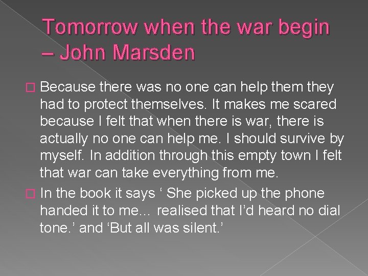 Tomorrow when the war begin – John Marsden Because there was no one can