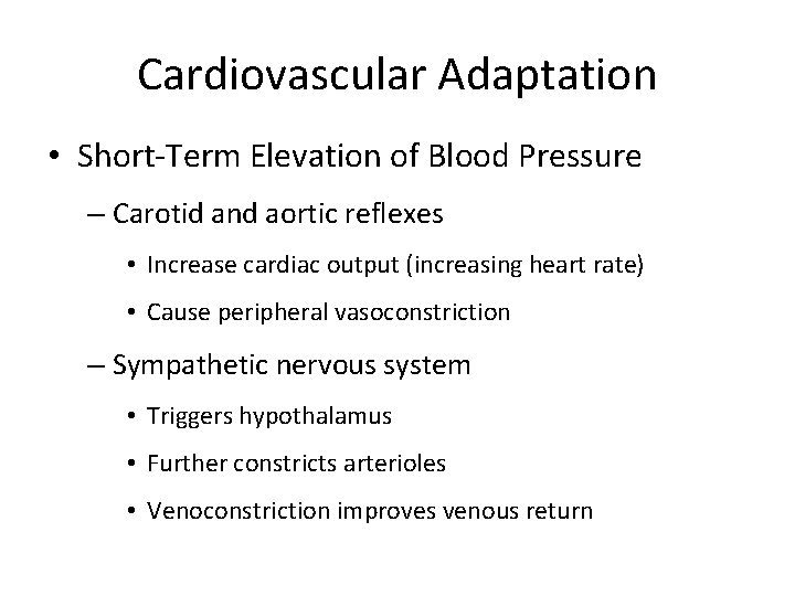 Cardiovascular Adaptation • Short-Term Elevation of Blood Pressure – Carotid and aortic reflexes •
